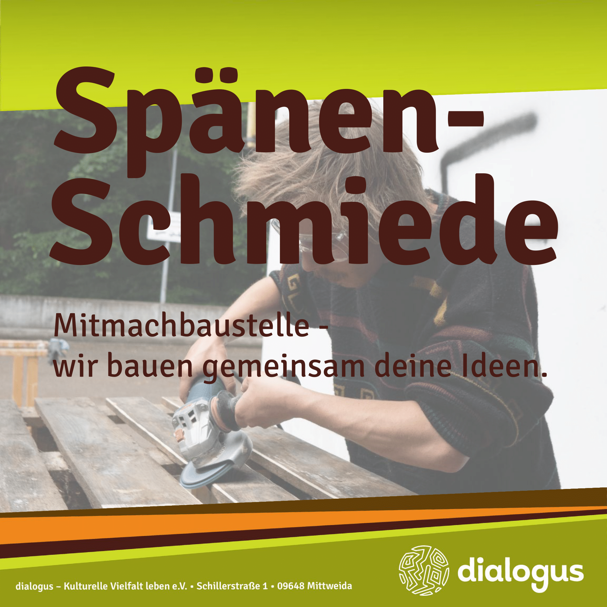 dialogus-Grafik mit Mann mit Schleifgerät im Hintergrund und Schriftzug "Spänen-Schmiede. Mitmachbaustelle – wir bauen gemeinsam deine Ideen""